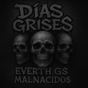 Dias Grises (feat. Malnacidos)