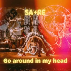 Go around in my head
