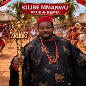 Kilibe mmanwu (Remix)