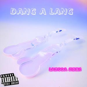 DANG A LANG (Explicit Version)