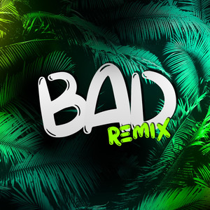 Bad Remix