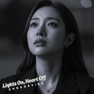 Lights On, Heart Off