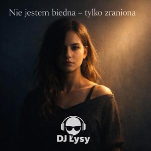 Nie jestem biedna tylko zraniona