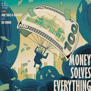 Money Solves Everything (feat. Krayzie Bone, Layzie Bone & Jon Connor)