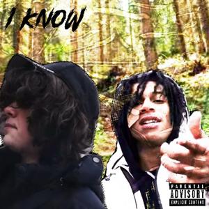 I Know