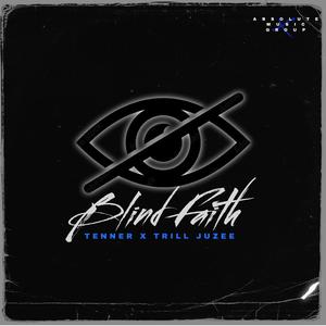 Blind Faith (feat. Trill Juzee)