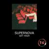 Supernova - Get High