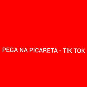 Pega na Picareta - Tik Tok