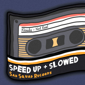 Not Real (Speed Up)