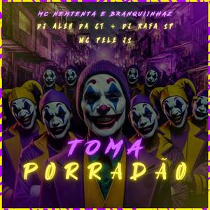 Toma Porradão