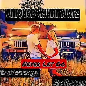 Never Let Go No More (feat. TheMessage & Abe Franklin)