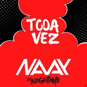 Toda Vez (feat. DJ Negritinho)