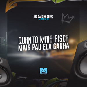 Quanto Mais Pisca, Mais Pau Ela Ganha