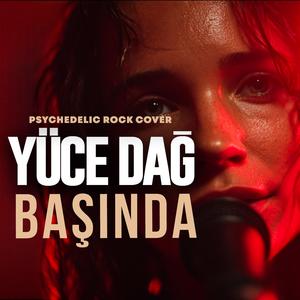 Yüce Dağ Başında