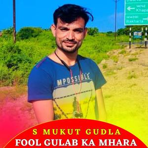 FOOL GULAB KA MHARA