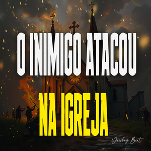O Inimigo Atacou Na Igreja