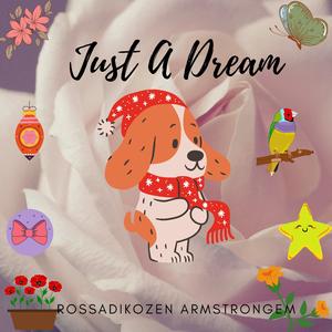 Just A Dream