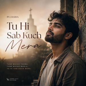 Tu Hi Sab Kuch Mera