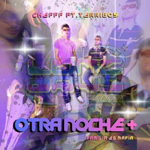 OTRA NOCHE + (feat. CHEFFF)