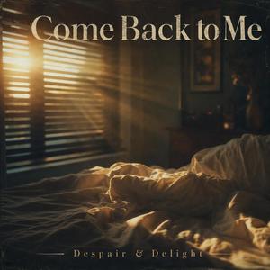 Come Back to Me