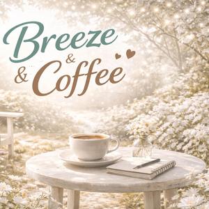 Breeze & Coffee (Where We Feel Home)