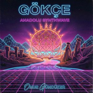 Gökçe (Melodic Synthwave Version)
