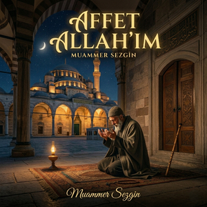 Affet ALLAH'IM (İLAHİ)