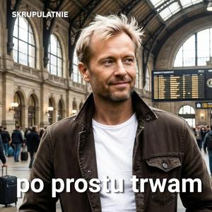 Po prostu trwam