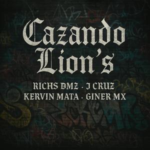 Cazando Lion's (feat. J Cruz, Giner MX, Kervin Mata) (feat. J Cruz, Giner MX & Kervin Mata)