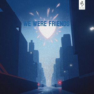 We Were Friend