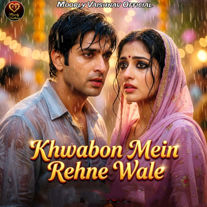 Khwabon Mein Rehne Wale