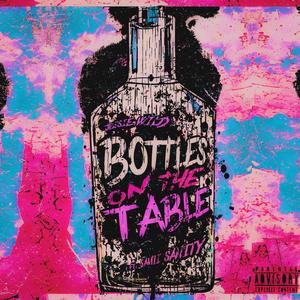 bottles on the table (feat. Samii Sykes)