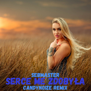 Serce Me Zdobyła (CandyNoize Remix)