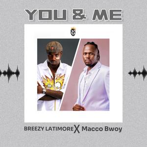 YOU & ME (feat. Macco Bwoy)