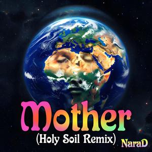 Mother (Holy Soil Remix)