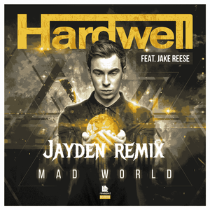 Hradwell-Mad World (Jayden Remix)（Jayden remix）