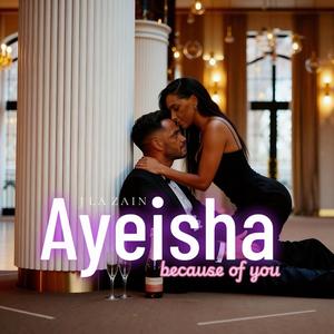 Because Of You (feat. AYEISHA)