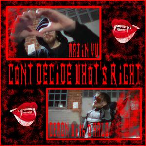 Can't Decide What's Right