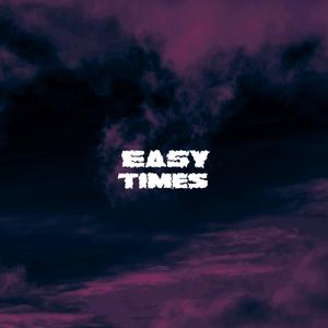Easy Times