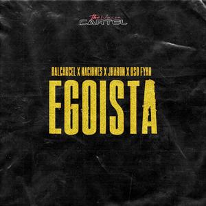 Egoista (feat. Naciones, Jharon & Oso Fyah)
