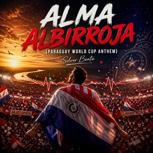 Alma Albirroja (Paraguay World Cup Anthem)
