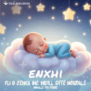 Fli o zemra ime, mbyll sytë ngadalë - Ninullë për femijë