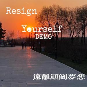 Resign Yourself