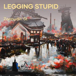 Legging Stupid