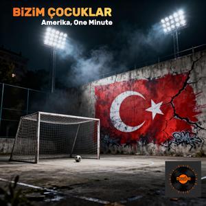 Bizim Çocuklar (Amerika, One Minute)