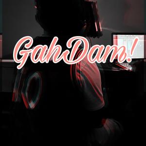 Gahdam!