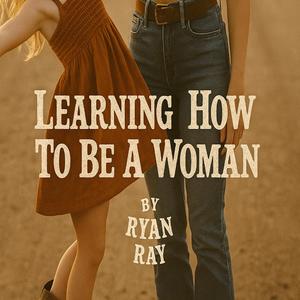 Learning How To Be a Woman