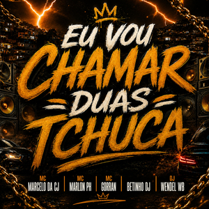 Eu vou Chamar duas Tchuca