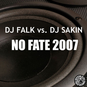 No Fate 2007 (DJ Sakin Mix)