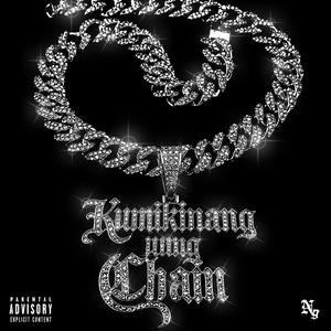 Kumikinang Yung Chain (feat. Jeez, Shinny Dollaz, A$H & JDAMILLI)